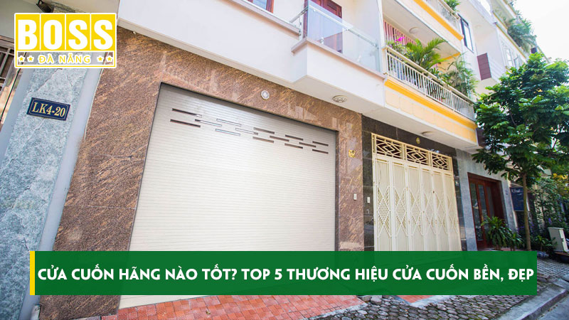 cua-cuon-hang-nao-tot-top-5-thuong-hieu-cua-cuon-ben-dep-bossdoor