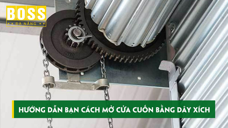 Huong-dan-ban-cach-mo-cua-cuon-bang-day-xich-don-gian-bossdoordanang
