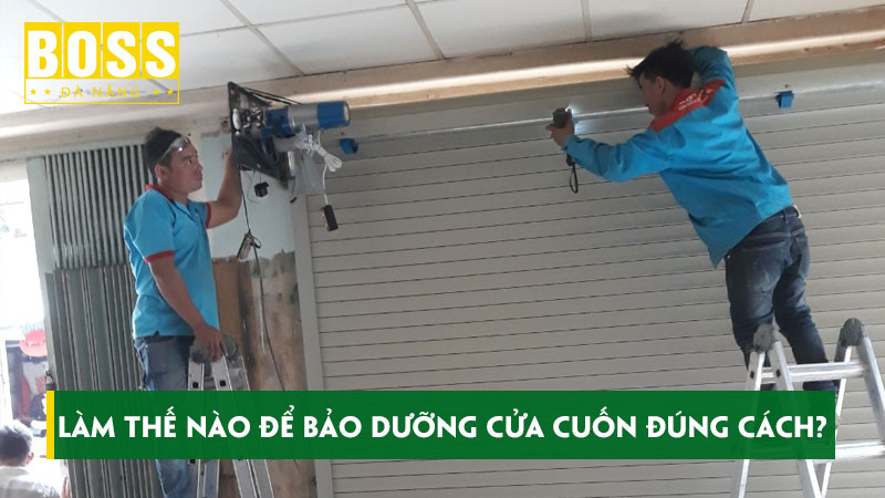 Lam-the-nao-de-bao-duong-cua-cuon-dung-cach-bossdoordanang