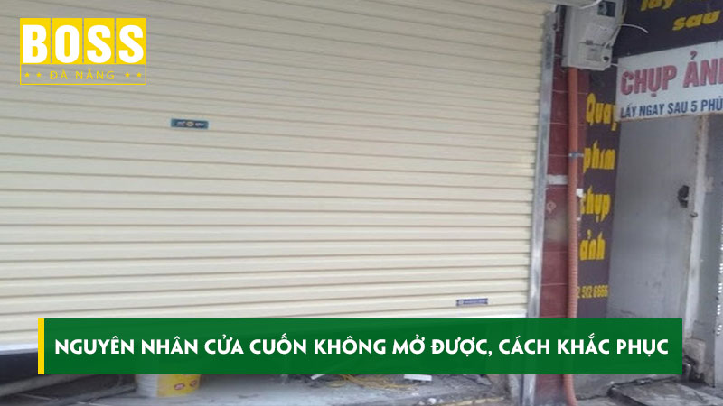 Nguyen-nhan-cua-cuon-khong-mo-duoc-va-cach-khac-phuc-bossdoordanang