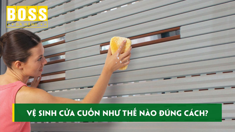 Ve-sinh-cua-cuon-nhu-the-nao-dung-cach-huong-dan-chi-tiet-bossdoordanang