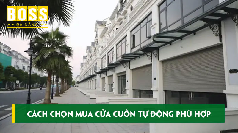 Cach-chon-mua-cua-cuon-tu-dong-phu-hop-cho-ngoi-nha-cua-ban-bossdoordanang