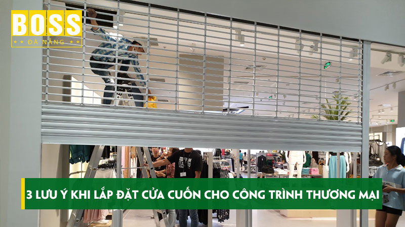 Top-3-luu-y-khi-lap-dat-cua-cuon-cho-cac-cong-trinh-thuong-mai-bossdoordanang
