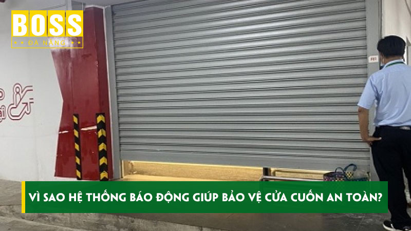 Vi-sao-he-thong-bao-dong-giup-bao-ve-cua-cuon-an-toan-bossdoordanang