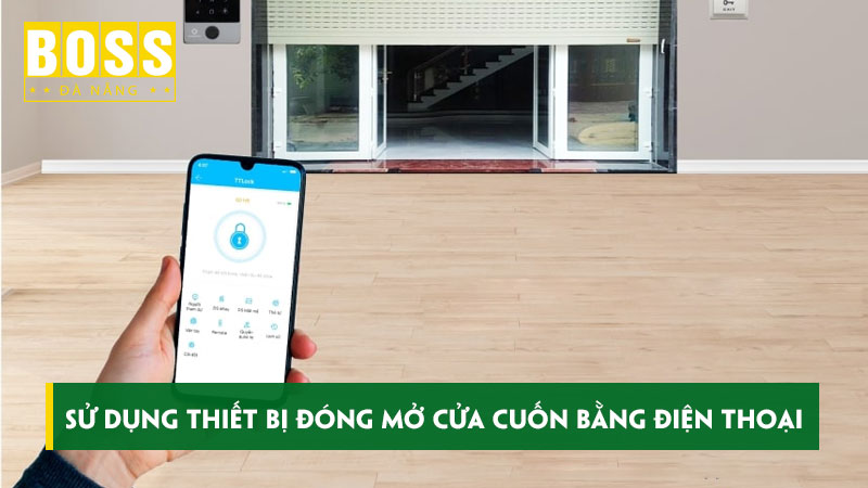 Loi-ich-cua-viec-su-dung-thiet-bi-dong-mo-cua-cuon-bang-dien-thoai-bossdoordanang