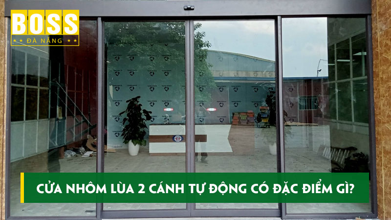 Cua-nhom-lua-2-canh-tu-dong-co-dac-diem-gi-noi-troi-bossdoordanang