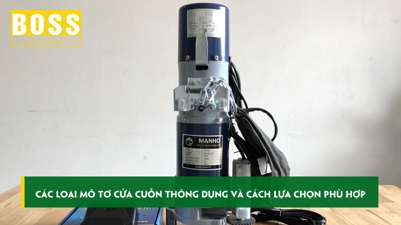 Cac-loai-mo-to-cua-cuon-thong-dung-va-cach-lua-chon-phu-hop-bossdoordanang