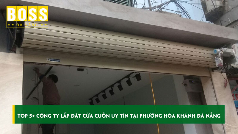 Top-5-cong-ty-lap-dat-cua-cuon-uy-tin-tai-phuong-hoa-khanh-da-nang-bossdoordanang