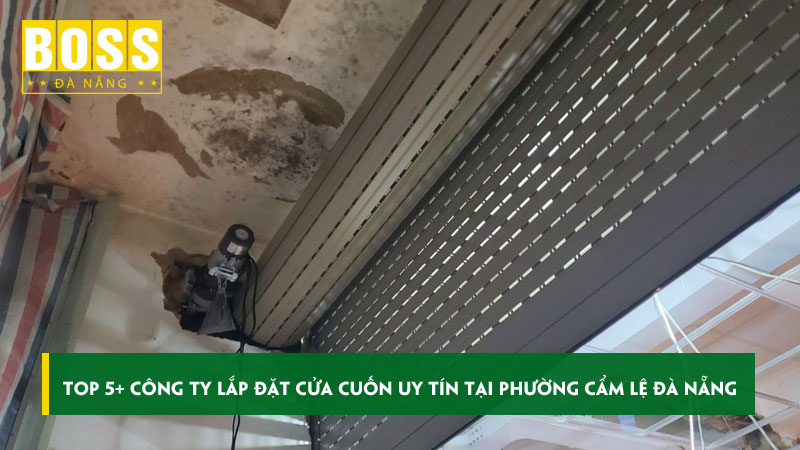 Top-5-cong-ty-lap-dat-cua-cuon-uy-tin-tai-phuong-cam-le-da-nang-bossdoordanang