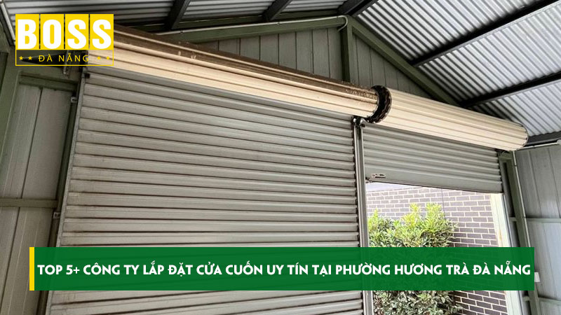 Top-5-cong-ty-lap-dat-cua-cuon-uy-tin-tai-phuong-huong-tra-da-nang-bossdoordanang