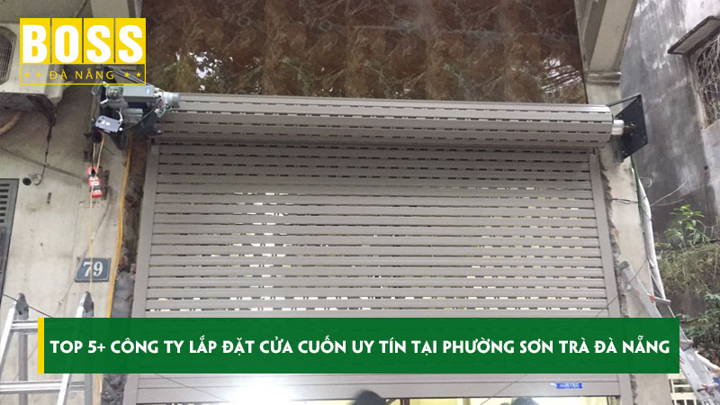 Top-5-cong-ty-lap-dat-cua-cuon-uy-tin-tai-phuong-son-tra-da-nang-bossdoordanang