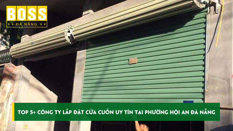 Top-5-cong-ty-lap-dat-cua-cuon-uy-tin-tai-phuong-hoi-an-da-nang-bossdoordanang
